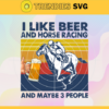 I like beer and horse racing and maybe 3 people Svg Png Eps Dxf Pdf Horse racing Svg Design 4392