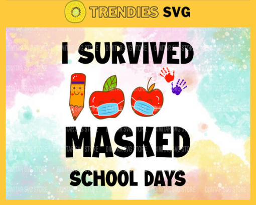 I survived 100 masked school days Svg Eps Png Pdf Dxf 100th Days School Svg Design 4499