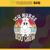 Icu Nurse Boo Crew Svg Halloween Gift Svg Halloween Nurse Svg Happy Halloween Svg Halloween Boo Svg Nurse Boo Svg Design 4613