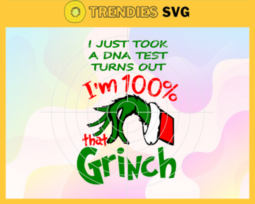 Im 100 That Grinch Svg Christmas Svg Xmas Merry Christmas Svg Grinchmas Svg Christmas Grinch Svg Design 4531
