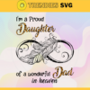 Im A Proud Daughter Of A Wonderful Dad In Heaven Svg Dad In Heaven Svg Died Svg Daughter Svg Love Dad Svg Happy Father Day Svg Design 4535 Design 4535