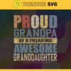 Im A Proud Grandpa Of A Freaking Awesome Granddaughter Svg Fathers Day Svg Fathers Day Svg Father Svg Dad Svg Proud Dad svg Design 4901