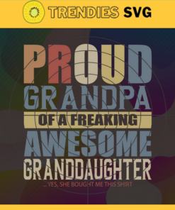 I'm A Proud Grandpa Of A Freaking Awesome Granddaughter Svg Father's Day Svg Fathers Day Svg Father Svg Dad Svg Proud Dad svg Design -4901