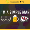 Im A Simple Man Chiefs Svg Kansas City Chiefs Svg Chiefs svg Chiefs Dady svg Chiefs Fan Svg Chiefs Logo Svg Design 4632