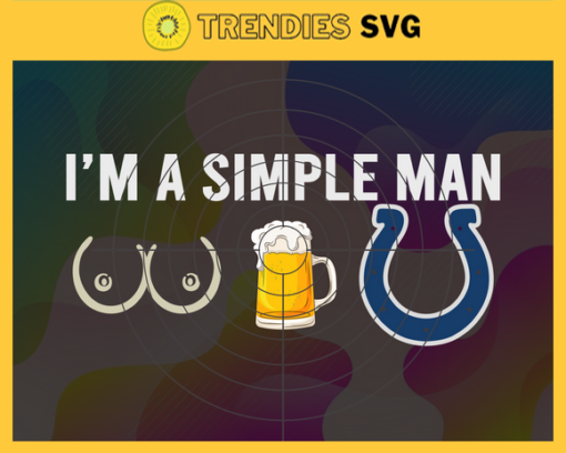 Im A Simple Man Colts Svg Indianapolis Colts Svg Colts svg Colts Dady svg Colts Fan Svg Colts Logo Svg Design 4633