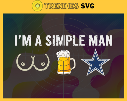 Im A Simple Man Cowboys Svg Dallas Cowboys Svg Cowboys svg Cowboys Dady svg Cowboys Fan Svg Cowboys Logo Svg Design 4634