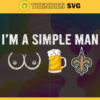 Im A Simple Man Saints Svg New Orleans Saints Svg Saints svg Saints Dady svg Saints Fan Svg Saints Logo Svg Design 4649