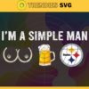 Im A Simple Man Steelers Svg Pittsburgh Steelers Svg Steelers svg Steelers Dady svg Steelers Fan Svg Steelers Logo Svg Design 4651
