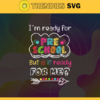 Im Ready For Preschool But It Is Ready For Me Svg Preschool Svg Students Svg Ready To School Svg Children Svg Design 4577 Design 4577