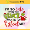 Im So Cute Even The Grinch Want To Steal Me Svg Ms Grinch Christmas Svg Christmas Svg Ms Grinch Svg Mr Grinch Svg Dr Seuss Svg Design 4663