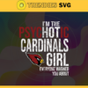 Im The Psychotic Arizona Cardinals Girl Everyone Warned About You Svg Cardinals Svg Sport Svg Cardinals Logo Svg Football Svg Football Teams Svg Design 4966