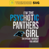 Im The Psychotic Carolina Panthers Girl Everyone Warned About You Svg Panthers Svg Panthers Logo Svg Sport Svg Football Svg Football Teams Svg Design 4970