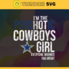 Im The Psychotic Dallas Cowboys Girl Everyone Warned About You Svg Cowboys Svg Cowboys Logo Svg Sport Svg Football Svg Football Teams Svg Design 4974