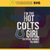 Im The Psychotic Indianapolis Colts Girl Everyone Warned About You Svg Colts Svg Colts Logo Svg Sport Svg Football Svg Football Teams Svg Design 4979