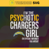 Im The Psychotic Los Angeles Chargers Girl Everyone Warned About You Svg Chargers Svg Chargers Logo Svg Sport Svg Football Svg Football Teams Svg Design 4982