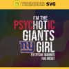 Im The Psychotic New York Giants Girl Everyone Warned About You Svg Giants Svg Giants Logo Svg Sport Svg Football Svg Football Teams Svg Design 4988