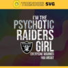 Im The Psychotic Oakland Raiders Girl Everyone Warned About You Svg Raiders Svg Raiders Logo Svg Sport Svg Football Svg Football Teams Svg Design 4990