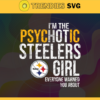 Im The Psychotic Pittsburgh Steelers Girl Everyone Warned About You Svg Eagles Svg Eagles Logo Svg Sport Svg Football Svg Football Teams Svg Design 4992