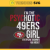 Im The Psychotic San Francisco 49ers Girl Everyone Warned About You Svg 49ers Svg 49ers Logo Svg Sport Svg Football Svg Football Teams Svg Design 4993