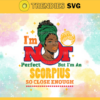 Im not perfect but im an Scorpius so close enough Svg Eps Png Pdf Dxf Im not perfect Svg Design 4573