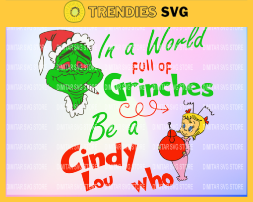 In A World Full Of Grinches Be A Cindy Lou Who Png The Grinch Png INSTANT DOWNLOAD Png Printable Digital Print Design Design 4668 Design 4668
