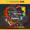 In a World Where you Can Be Anything Be Kind Svg Autism Awareness Puzzle Piece Svg Autism Svg Awareness Svg Be Kind Svg Design 4672