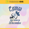 Indianapolis Colts Queen Are Born In December NFL Svg Indianapolis Colts Indianapolis svg Indianapolis Queen svg Colts svg Colts Queen svg Design 4776