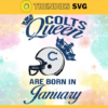Indianapolis Colts Queen Are Born In January NFL Svg Indianapolis Colts Indianapolis svg Indianapolis Queen svg Colts svg Colts Queen svg Design 4778