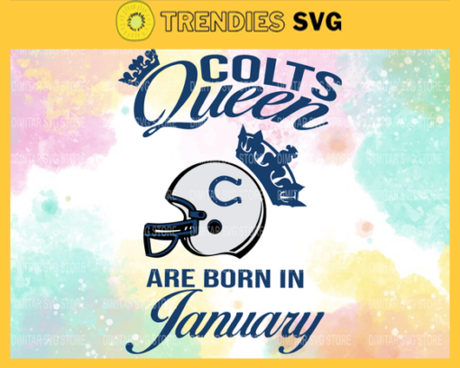 Indianapolis Colts Queen Are Born In January NFL Svg Indianapolis Colts Indianapolis svg Indianapolis Queen svg Colts svg Colts Queen svg Design 4778