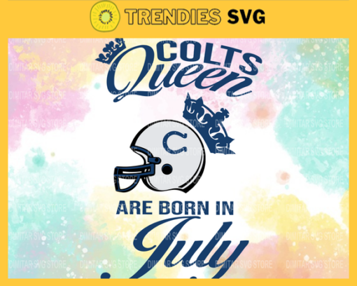 Indianapolis Colts Queen Are Born In July NFL Svg Indianapolis Colts Indianapolis svg Indianapolis Queen svg Colts svg Colts Queen svg Design 4780