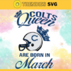 Indianapolis Colts Queen Are Born In March NFL Svg Indianapolis Colts Indianapolis svg Indianapolis Queen svg Colts svg Colts Queen svg Design 4782