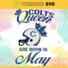 Indianapolis Colts Queen Are Born In May NFL Svg Indianapolis Colts Indianapolis svg Indianapolis Queen svg Colts svg Colts Queen svg Design 4783