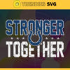 Indianapolis Colts Stronger Together Svg Colts Svg Colts Team Svg Colts Logo Svg Sport Svg Football Svg Design 4801