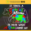 It Takes A Special Mom To Hear What A Son Cannot Say Svg Autism Svg Autism Awareness Day Svg Awareness Svg Mom Svg Special Mom Svg Design 4855