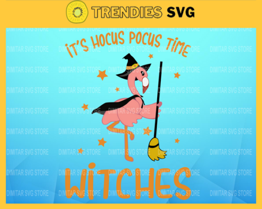 Its Hocus Pocus Time Witches Flamingoes witch Hocus Pocus svg Hocus Pocus Halloween Svg Cute flamigoes witch Design 4860
