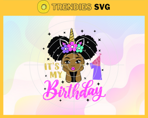 Its My Birthday 1 Svg 1 Years Old Svg Happy Birthday Svg Birthday Queen Svg Birthday Girl Svg Black Queen Svg Design 4863