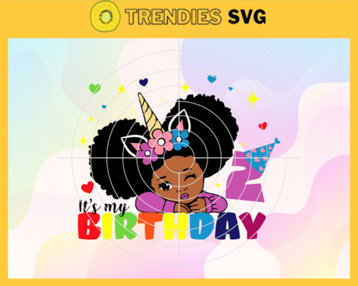 Its My Birthday 2 Svg 2 Years Old Svg Happy Birthday Svg Birthday Queen Svg Birthday Girl Svg Black Queen Svg Design 4866