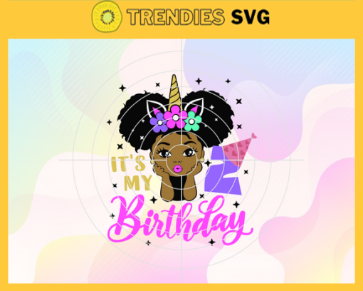 Its My Birthday 2 Svg 2 Years Old Svg Happy Birthday Svg Birthday Queen Svg Birthday Girl Svg Black Queen Svg Design 4867