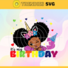 Its My Birthday 3 Svg 3 Years Old Svg Happy Birthday Svg Birthday Queen Svg Birthday Girl Svg Black Queen Svg Design 4868