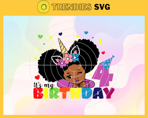 Its My Birthday 4 Svg 4 Years Old Svg Happy Birthday Svg Birthday Queen Svg Birthday Girl Svg Black Queen Svg Design 4871