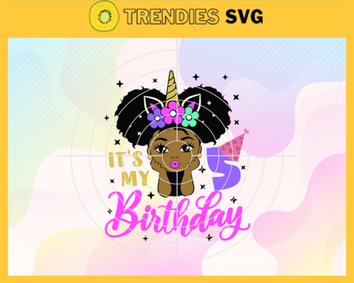 Its My Birthday 5 Svg 5 Years Old Svg Happy Birthday Svg Birthday Queen Svg Birthday Girl Svg Black Queen Svg Design 4873