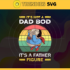 Its Not A Dad Bod Its A Father Figure Svg Supperman Svg Trending Svg Superhero Svg Avengers Svg Supperman Dad Svg Design 4894