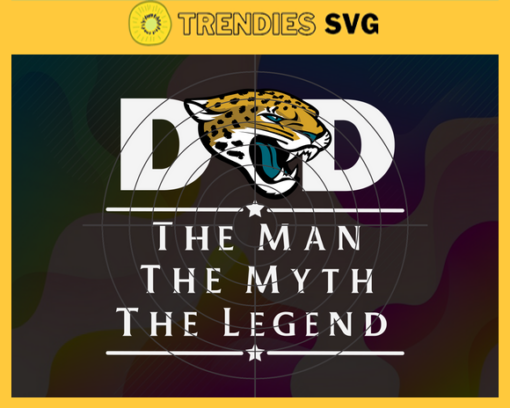 Jacksonville Jaguars Dad The Man The Myth The Legend Svg Fathers Day Gift Footbal ball Fan svg Dad Nfl svg Fathers Day svg Jaguars DAD svg Design 5041