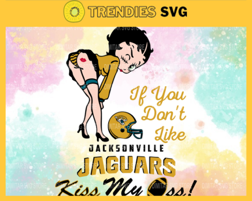 Jacksonville Jaguars Girl Svg Betty Boop Svg If You Dont Like Chiefs Kiss My Endzone Svg Jacksonville Jaguars Jacksonville svg Jacksonville girl svg Design 5060