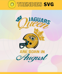 Jacksonville Jaguars Queen Are Born In August NFL Svg Jacksonville Jaguars Jacksonville svg Jacksonville Queen svg Jaguars svg Jaguars Queen svg Design 5080