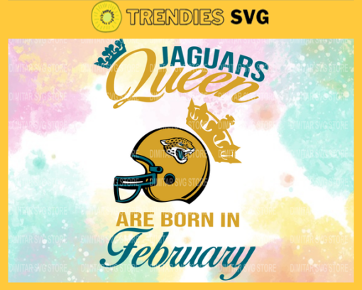 Jacksonville Jaguars Queen Are Born In February NFL Svg Jacksonville Jaguars Jacksonville svg Jacksonville Queen svg Jaguars svg Jaguars Queen svg Design 5082