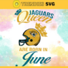 Jacksonville Jaguars Queen Are Born In June NFL Svg Jacksonville Jaguars Jacksonville svg Jacksonville Queen svg Jaguars svg Jaguars Queen svg Design 5086