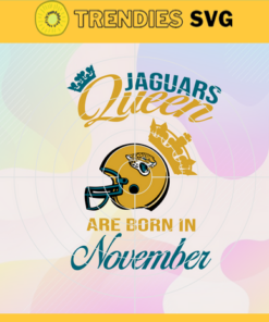 Jacksonville Jaguars Queen Are Born In November NFL Svg Jacksonville Jaguars Jacksonville svg Jacksonville Queen svg Jaguars svg Jaguars Queen svg Design 5089
