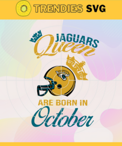 Jacksonville Jaguars Queen Are Born In October NFL Svg Jacksonville Jaguars Jacksonville svg Jacksonville Queen svg Jaguars svg Jaguars Queen svg Design 5090