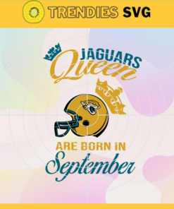 Jacksonville Jaguars Queen Are Born In September NFL Svg Jacksonville Jaguars Jacksonville svg Jacksonville Queen svg Jaguars svg Jaguars Queen svg Design 5091